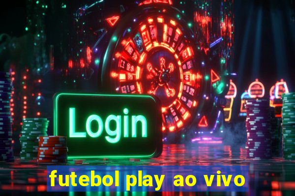 futebol play ao vivo